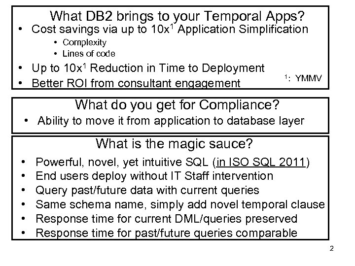 What DB 2 brings to your Temporal Apps? • Cost savings via up to