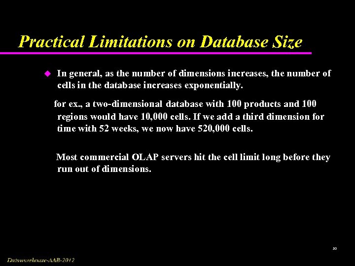 Practical Limitations on Database Size u In general, as the number of dimensions increases,