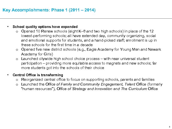 Key Accomplishments: Phase 1 (2011 – 2014) • School quality options have expanded o