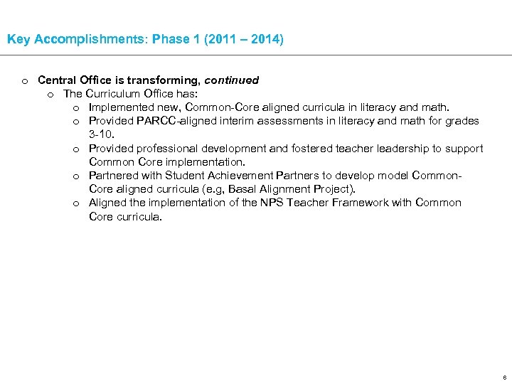 Key Accomplishments: Phase 1 (2011 – 2014) o Central Office is transforming, continued o