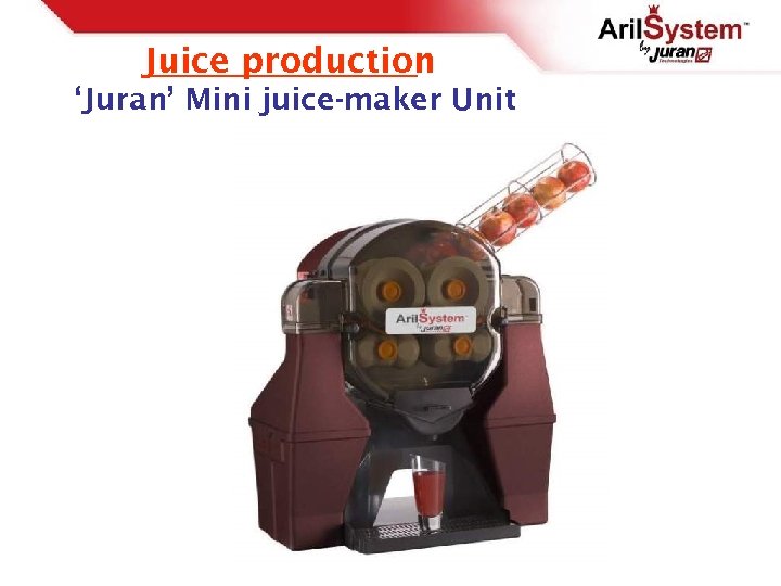 Juice production ‘Juran’ Mini juice-maker Unit 