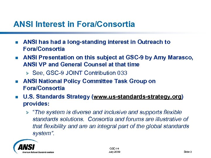 ANSI Interest in Fora/Consortia n n ANSI has had a long-standing interest in Outreach