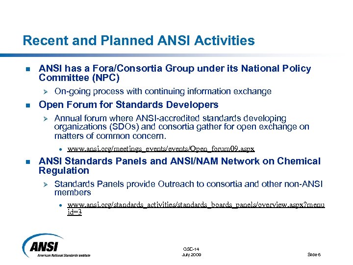 Recent and Planned ANSI Activities n ANSI has a Fora/Consortia Group under its National