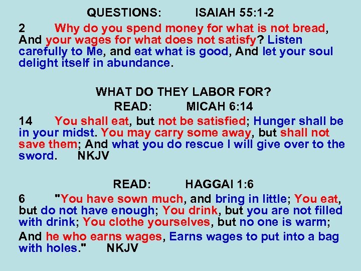 QUESTIONS: ISAIAH 55: 1 -2 2 Why do you spend money for what is
