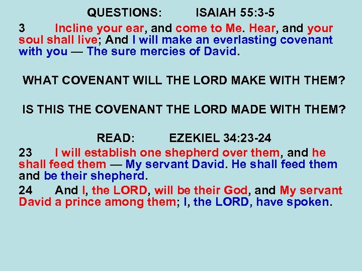 QUESTIONS: ISAIAH 55: 3 -5 3 Incline your ear, and come to Me. Hear,