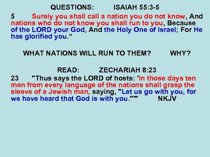 QUESTIONS: ISAIAH 55: 3 -5 5 Surely you shall call a nation you do