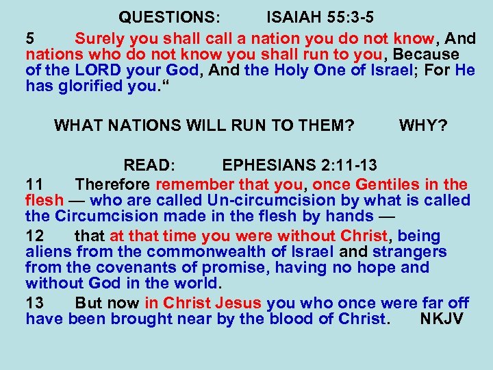 QUESTIONS: ISAIAH 55: 3 -5 5 Surely you shall call a nation you do