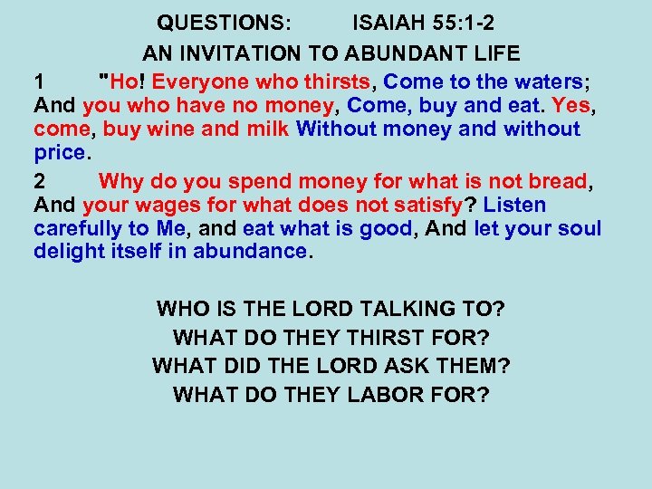 QUESTIONS: ISAIAH 55: 1 -2 AN INVITATION TO ABUNDANT LIFE 1 