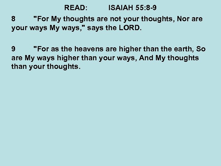 READ: ISAIAH 55: 8 -9 8 