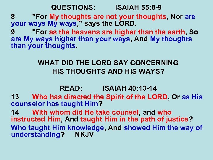 QUESTIONS: ISAIAH 55: 8 -9 8 