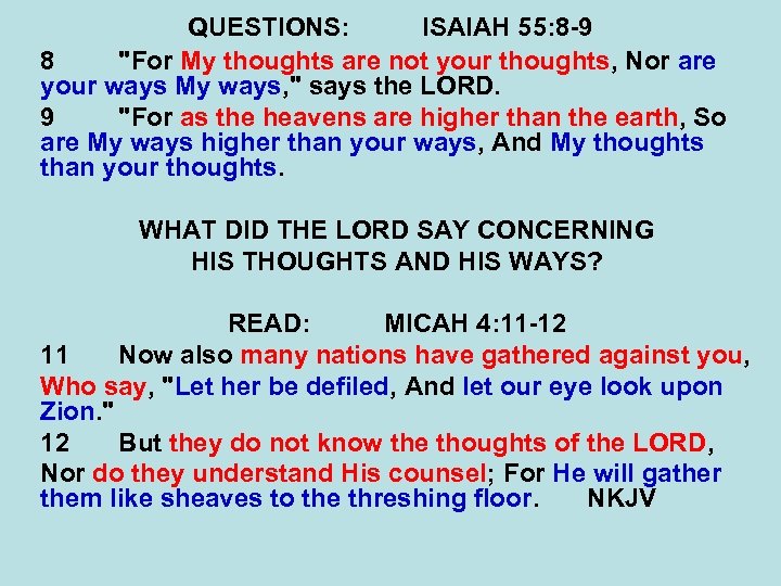 QUESTIONS: ISAIAH 55: 8 -9 8 