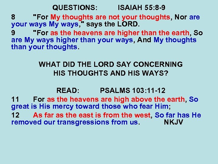 QUESTIONS: ISAIAH 55: 8 -9 8 