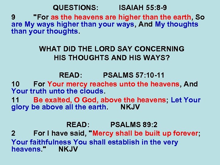 QUESTIONS: ISAIAH 55: 8 -9 9 