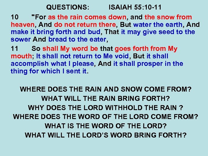 QUESTIONS: ISAIAH 55: 10 -11 10 