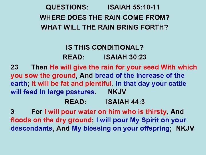 QUESTIONS: ISAIAH 55: 10 -11 WHERE DOES THE RAIN COME FROM? WHAT WILL THE