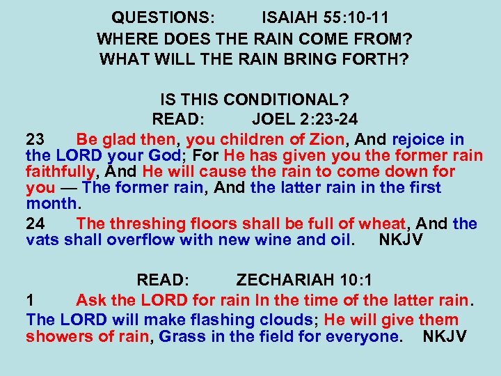 QUESTIONS: ISAIAH 55: 10 -11 WHERE DOES THE RAIN COME FROM? WHAT WILL THE