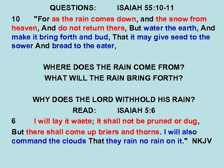 QUESTIONS: ISAIAH 55: 10 -11 10 