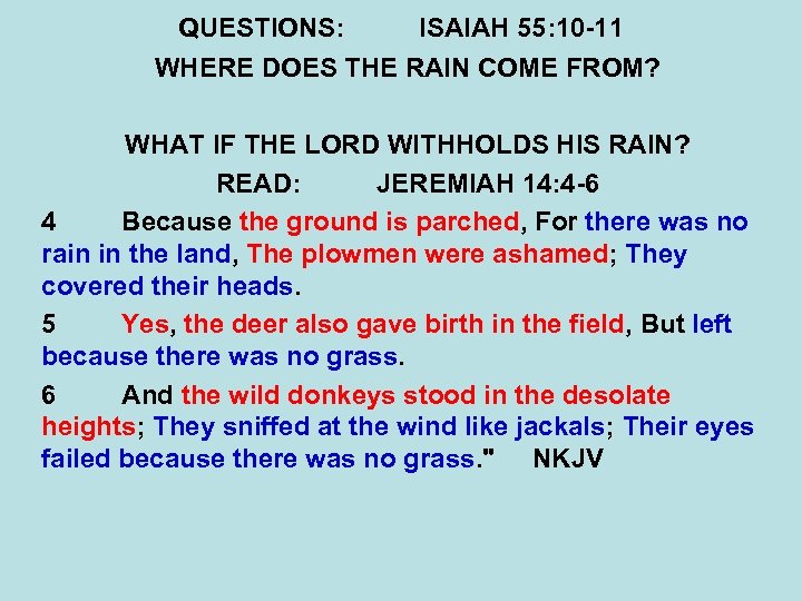 QUESTIONS: ISAIAH 55: 10 -11 WHERE DOES THE RAIN COME FROM? WHAT IF THE