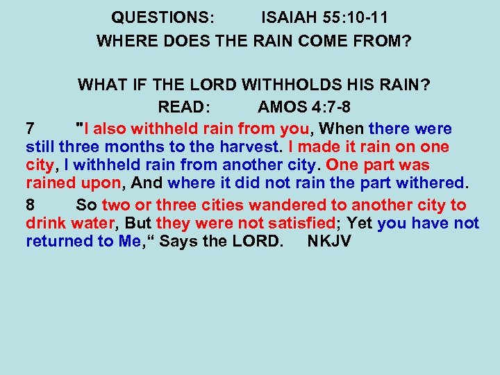 QUESTIONS: ISAIAH 55: 10 -11 WHERE DOES THE RAIN COME FROM? WHAT IF THE