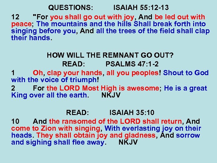 QUESTIONS: ISAIAH 55: 12 -13 12 