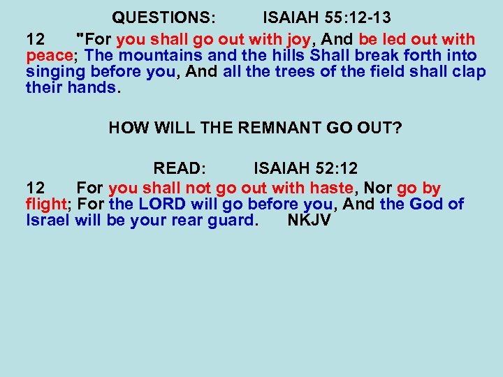 QUESTIONS: ISAIAH 55: 12 -13 12 