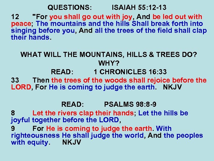 QUESTIONS: ISAIAH 55: 12 -13 12 