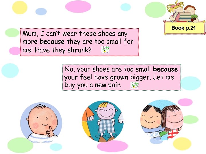 Mum, I can’t wear these shoes any more because they are too small for