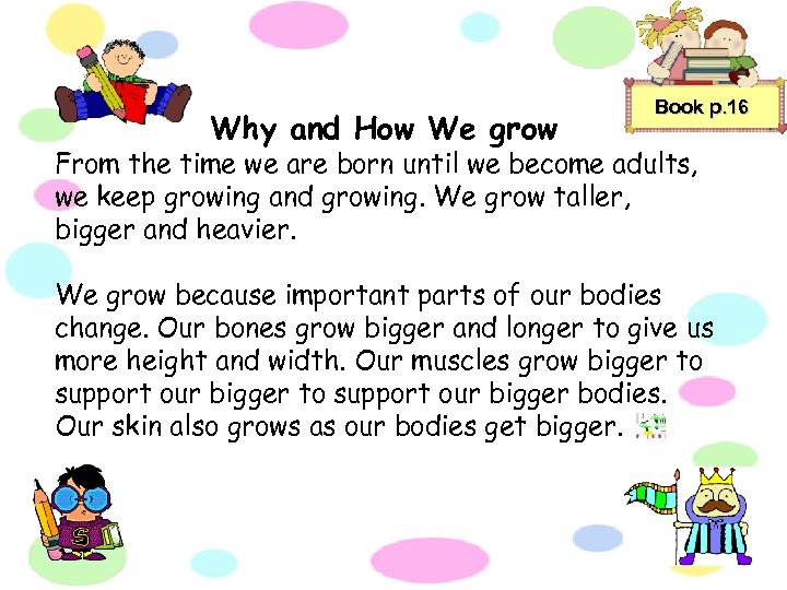 Why and How We grow Book p. 16 From the time we are born