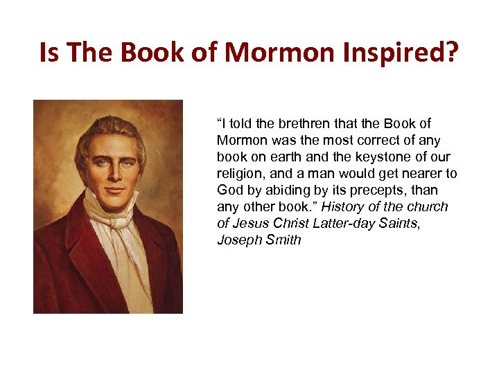 Is The Book of Mormon Inspired? “I told the brethren that the Book of