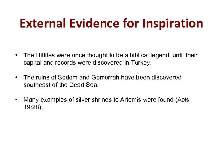 External Evidence for Inspiration • The Hittites were once thought to be a biblical