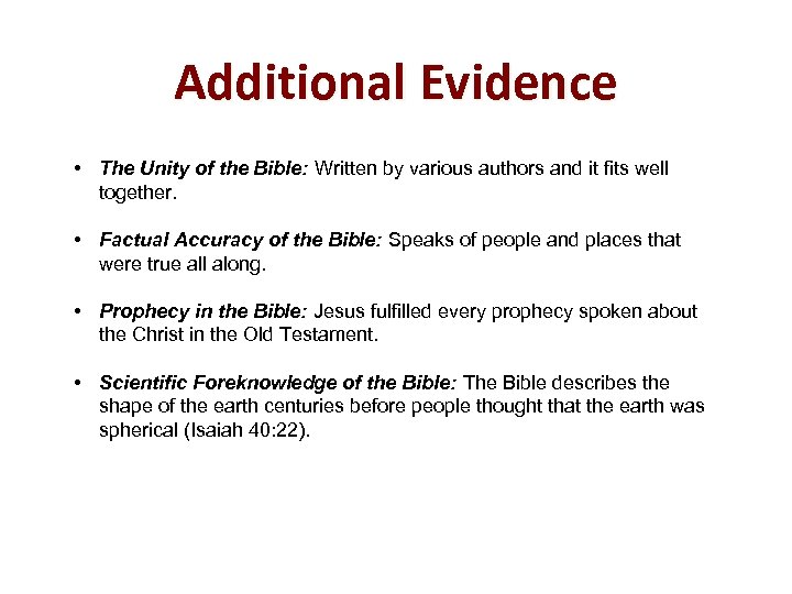 Additional Evidence • The Unity of the Bible: Written by various authors and it