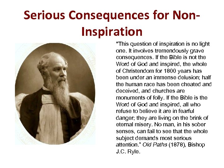 Serious Consequences for Non. Inspiration "This question of inspiration is no light one. It