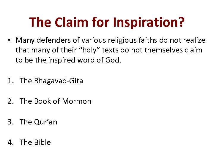The Claim for Inspiration? • Many defenders of various religious faiths do not realize