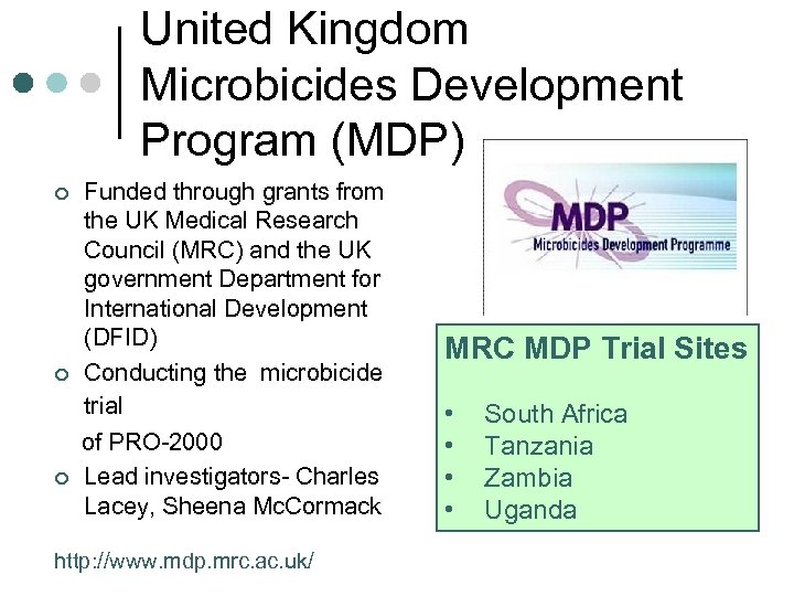 United Kingdom Microbicides Development Program (MDP) ¢ ¢ ¢ Funded through grants from the