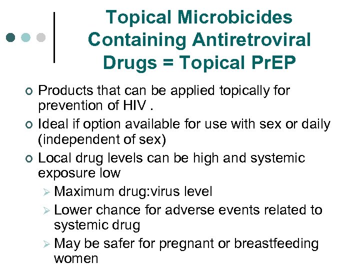 Topical Microbicides Containing Antiretroviral Drugs = Topical Pr. EP ¢ ¢ ¢ Products that