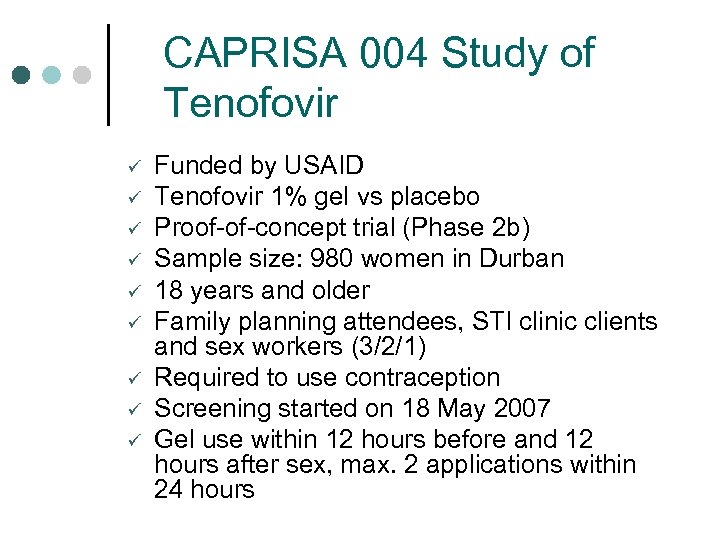CAPRISA 004 Study of Tenofovir ü ü ü ü ü Funded by USAID Tenofovir