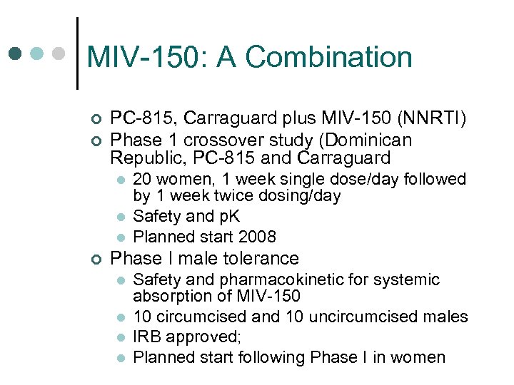 MIV-150: A Combination ¢ ¢ PC-815, Carraguard plus MIV-150 (NNRTI) Phase 1 crossover study