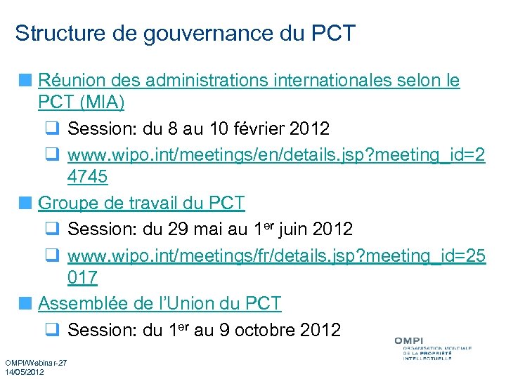 Structure de gouvernance du PCT Réunion des administrations internationales selon le PCT (MIA) q
