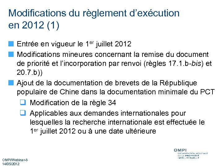 Modifications du règlement d’exécution en 2012 (1) Entrée en vigueur le 1 er juillet
