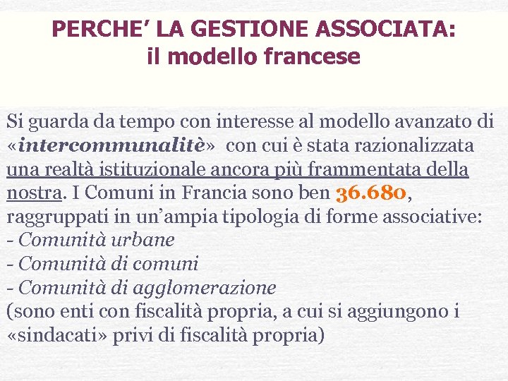 PERCHE’ LA GESTIONE ASSOCIATA: il modello francese Si guarda da tempo con interesse al