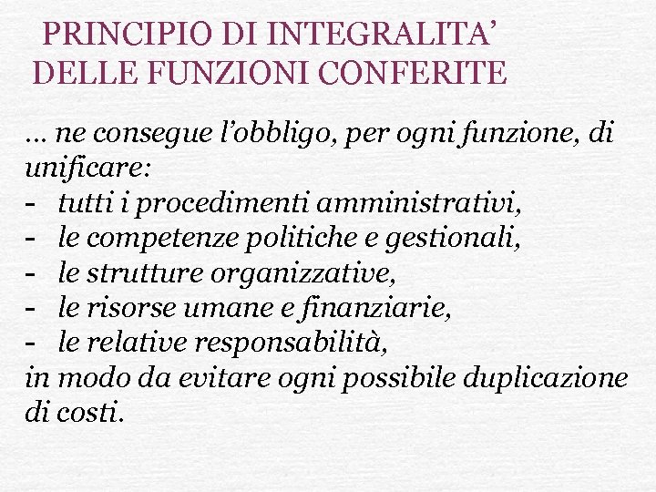 PRINCIPIO DI INTEGRALITA’ DELLE FUNZIONI CONFERITE … ne consegue l’obbligo, per ogni funzione, di