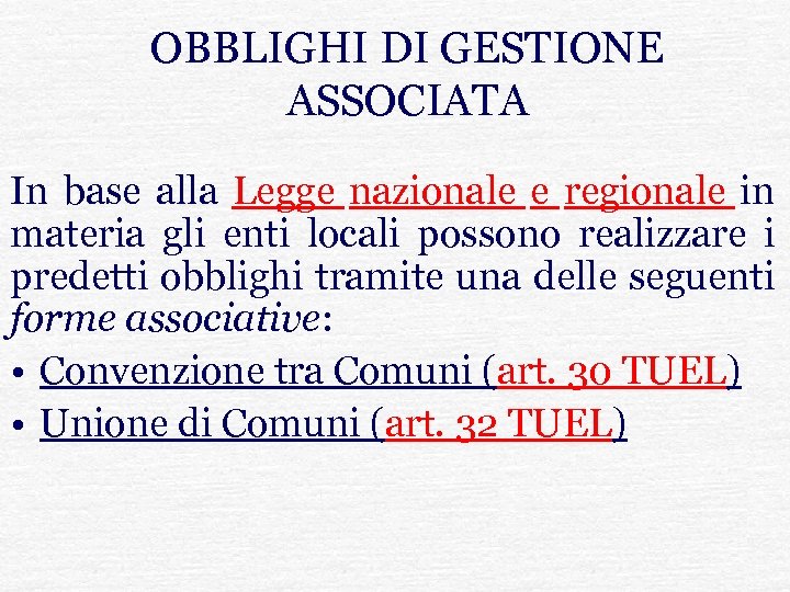 OBBLIGHI DI GESTIONE ASSOCIATA In base alla Legge nazionale e regionale in materia gli