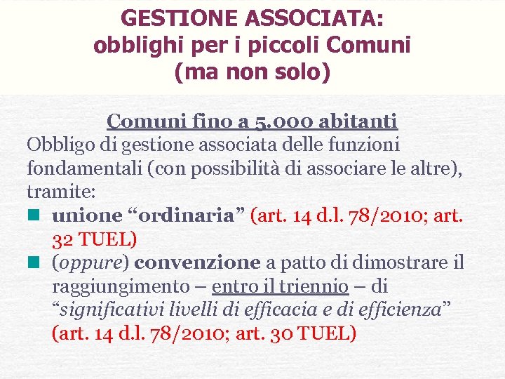GESTIONE ASSOCIATA: obblighi per i piccoli Comuni (ma non solo) Comuni fino a 5.