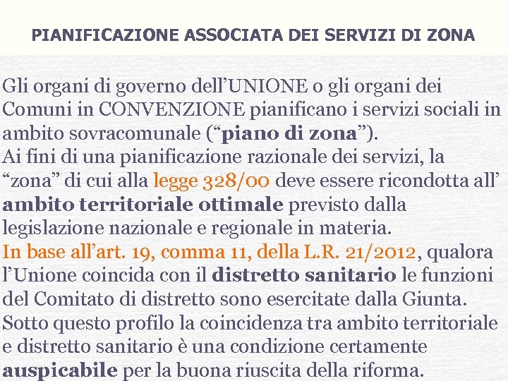 PIANIFICAZIONE ASSOCIATA DEI SERVIZI DI ZONA Gli organi di governo dell’UNIONE o gli organi