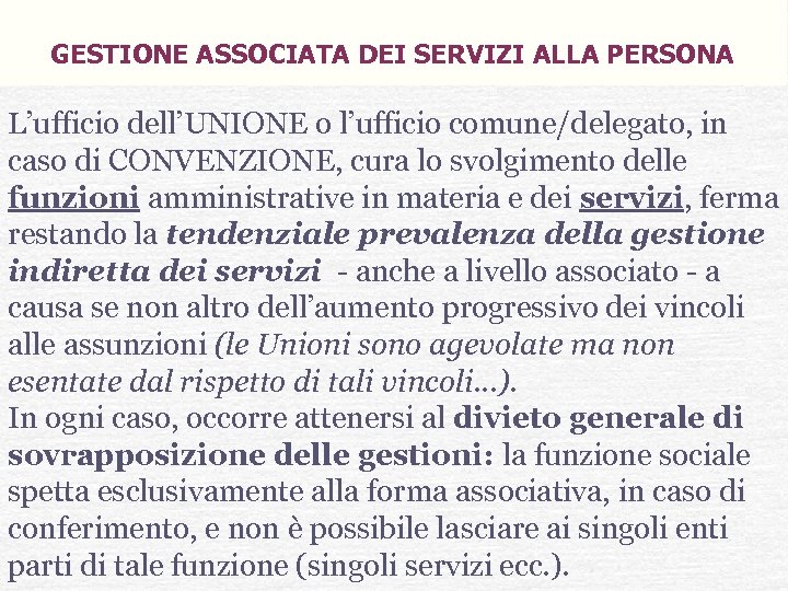 GESTIONE ASSOCIATA DEI SERVIZI ALLA PERSONA L’ufficio dell’UNIONE o l’ufficio comune/delegato, in caso di