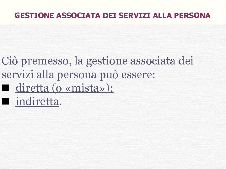 GESTIONE ASSOCIATA DEI SERVIZI ALLA PERSONA Ciò premesso, la gestione associata dei servizi alla