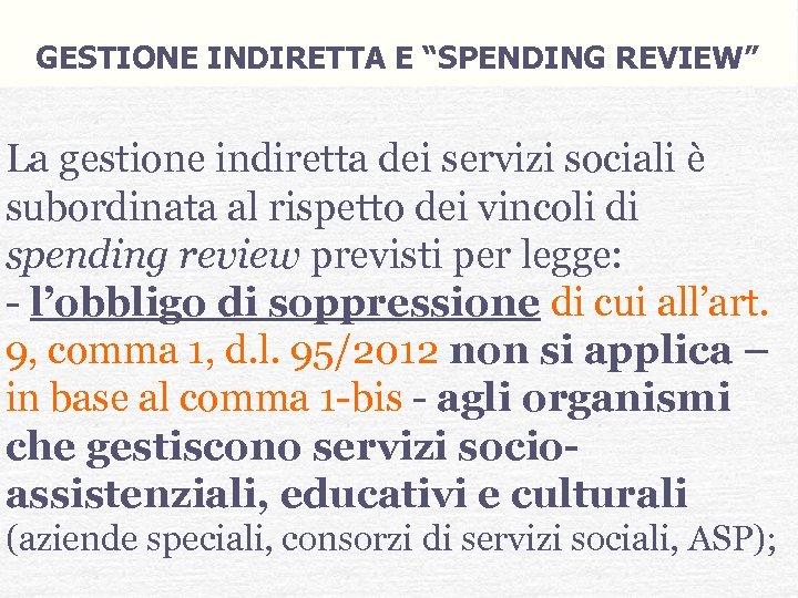 GESTIONE INDIRETTA E “SPENDING REVIEW” La gestione indiretta dei servizi sociali è subordinata al