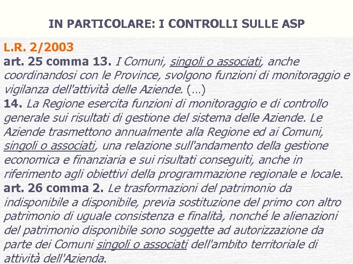 IN PARTICOLARE: I CONTROLLI SULLE ASP L. R. 2/2003 art. 25 comma 13. I