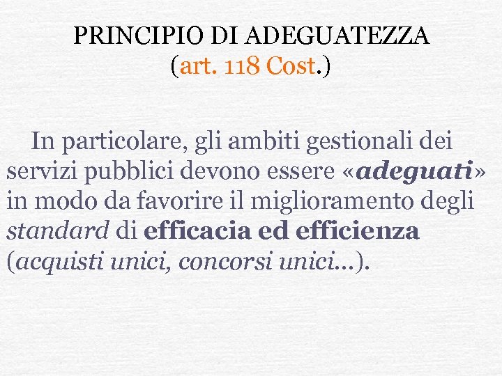 PRINCIPIO DI ADEGUATEZZA (art. 118 Cost. ) In particolare, gli ambiti gestionali dei servizi