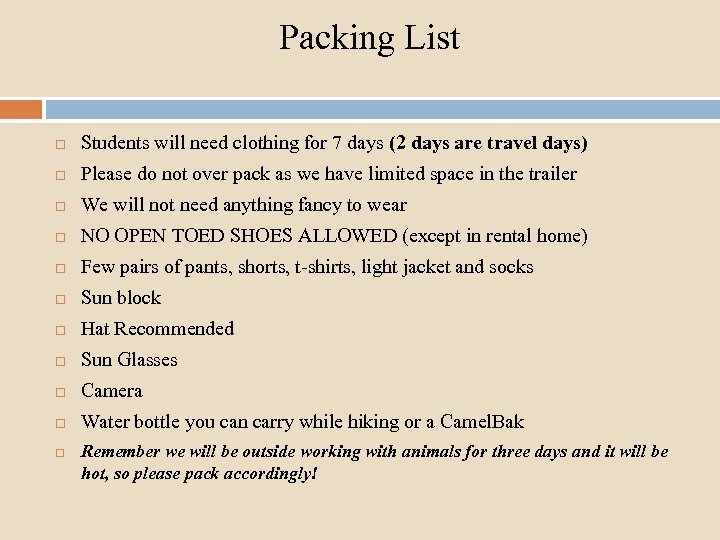 Packing List Students will need clothing for 7 days (2 days are travel days)